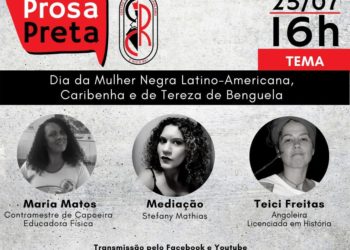 PROSA PRETA| Live aborda sobre Mulher Negra Latino-Americana e Caribenha e de Tereza de Benguela