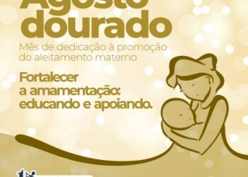 Ações em alusão ao “Agosto Dourado” serão realizadas durante todo o mês