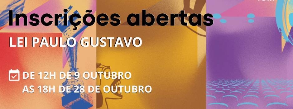 Governo abre inscrições para editais estaduais da Lei Paulo Gustavo