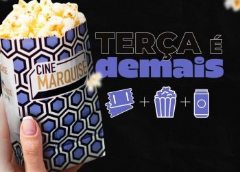 Terça é Demais: Cine Marquise anuncia promoção às terças-feiras com preço único de R$ 30 para combo de ingresso, pipoca e refrigerante lata