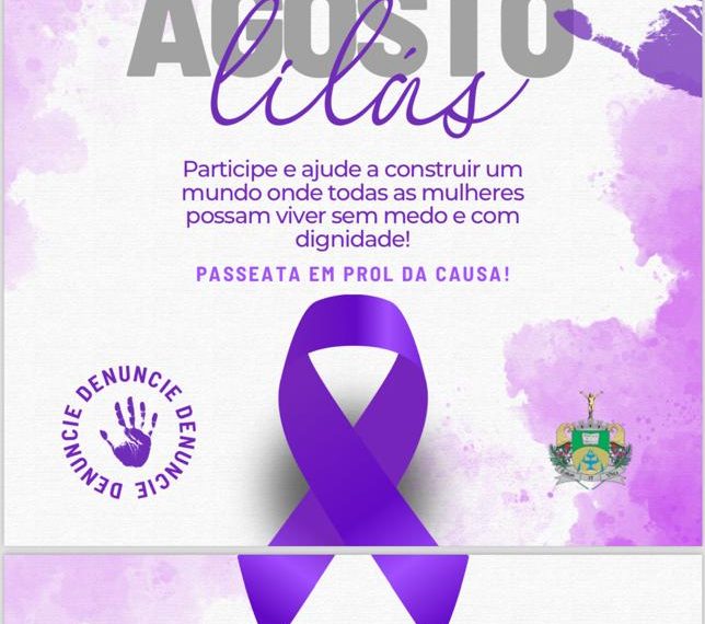 Agosto Lilás: Passeata pelo fim da violência contra a mulher