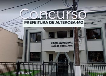 Concurso da prefeitura de Alterosa tem mais de 200 vagas; inscrições se encerram dia (27)