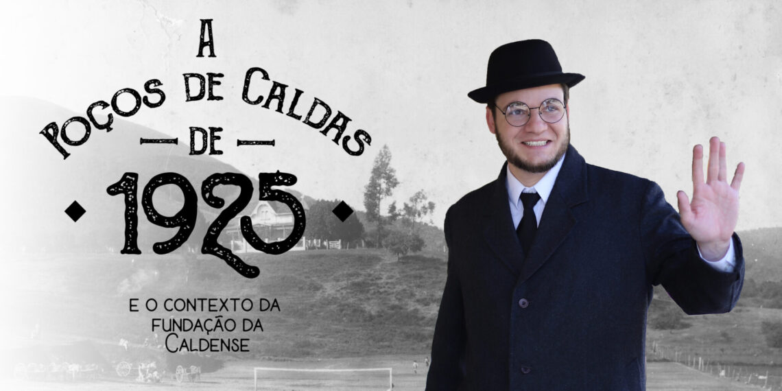 Documentário “A Poços de Caldas de 1925” será lançado em 07/09 para reviver o contexto da fundação da Caldense