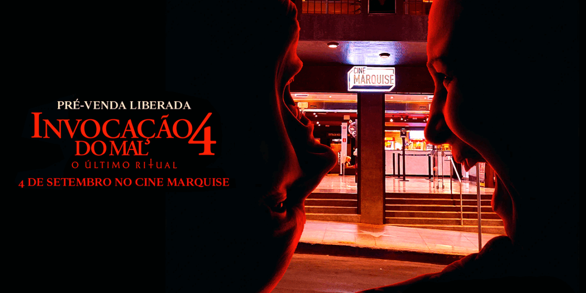Invocação do Mal 4: O Terror Mais Aguardado de 2025 Estreia Nesta Quinta no Cine Marquise