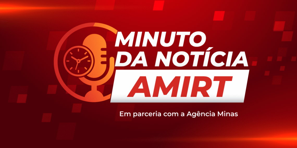 Minuto da Notícia AMIRT destaca primeiro pagamento de compromissos do Propag, medida para equacionar a dívida de Minas com a União