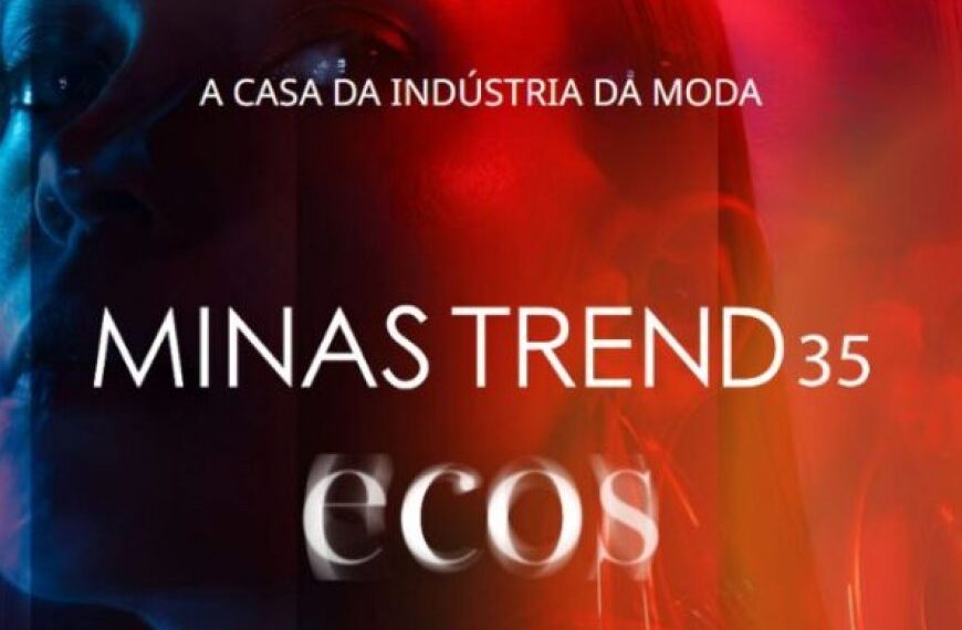 Minas Trend 35 convida o mercado a ecoar ideias e negócios