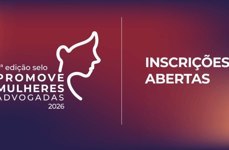Abertas as inscrições para a 2ª edição do Selo Promove Mulheres Advogadas 